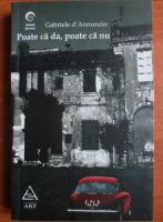 Gabriele d`Annuzio - Poate ca da, poate ca nu