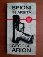 George Arion - Spioni in arsita