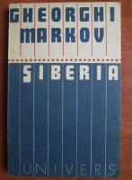 Anticariat: Gheorghi Markov - Siberia (cartea a doua)