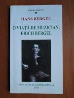 Hans Bergel - O viata de muzician: Erich Bergel