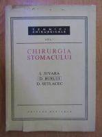 I. Juvara - Tehnici chirurgicale, volumul 1. Chirurgia stomacului