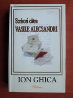 Ion Ghica - Scrisori catre Vasile Alecsandri