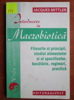 Jacques Mittler - Introducere in macrobiotica