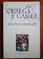 Jose Ortega y Gasset - Revolta maselor
