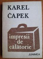 Anticariat: Karel Capek - Impresii de calatorie