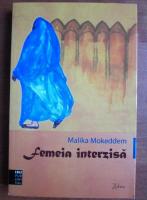 Anticariat: Malika Mokeddem - Femeia interzisa