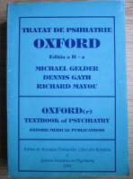 Michael Gelder - Tratat de psihiatrie Oxford. Editia a 2-a