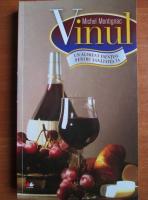Anticariat: Michel Montignac - Vinul. Un aliment esential pentru sanatatea ta