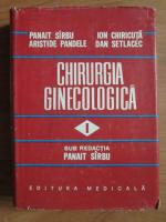 Panait Sirbu - Chirurgia ginecologica (volumul 1)