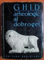 Radu Florescu - Ghid arheologic al Dobrogei