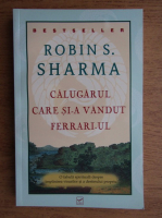 Robin Sharma - Calugarul care si-a vandut Ferrari-ul