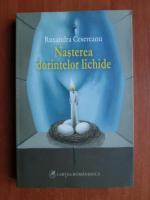 Anticariat: Ruxandra Cesereanu - Nasterea dorintelor lichide