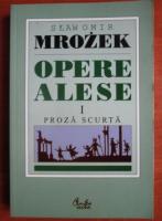 Slawomir Mrozek - Opere alese, vol. 1. Proza scurta