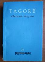 Anticariat: Tagore - Ghirlanda dragostei