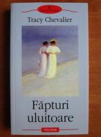 Anticariat: Tracy Chevalier - Fapturi uluitoare