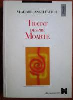 Vladimir Jankelevitch - Tratat despre moarte