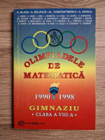 A. Blaga - Olimpiadele de matematica (1990-1998). Gimnaziu, clasa a VIII-a