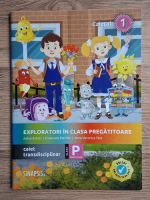 Adina Achim - Exploratori in clasa pregatitoare. Caiet transdisciplinar (volumul I)
