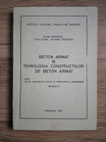 Afion Mihaescu - Beton armat si tehnologia constructiilor de beton armat (volumul 2)