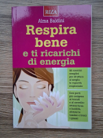 Alma Baldini - Respira bene e ti ricarichi di energia