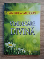 Andrew Murray - Vindecare divina