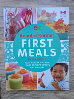 Annabel Karmel - First meals. Fast, healthy and fun foods to tempt infants and toddlers