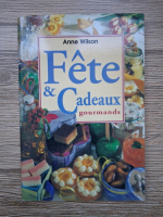 Anne Wilson - Fete et cadeaux gourmands