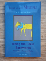 Arnold Mindell, Amy Mindell - Riding the horse backwards. Process work in theory and practice