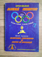 Artur Balauca - Algebra. Geometrie, 1001 probleme olimpiade, concursuri si centre de excelenta. Clasa a VII-a 