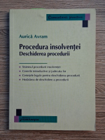 Aurica Avram - Procedura insolventei. Deschiderea procedurii