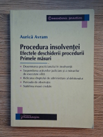 Aurica Avram - Procedura insolventei. Efectele deschiderii procedurii. Primele masuri