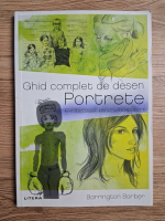 Barrington Barber - Ghid complet de desen. Portrete. Curs practic pentru incepatori