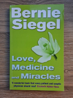 Bernie Siegel - Love, medicine and miracles