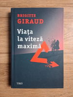Brigitte Giraud - Viata la viteza maxima