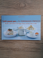 Anticariat: Brigitte Namour - Tutti pazzi per...il formaggio fresco