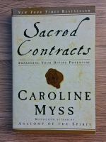 Caroline Myss - Sacred contracts. Awakening your divine potential