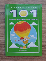 Cartea verde. 101 jocuri, activitati, de colorat