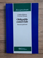 Catalin Badoiu - Obligatiile comerciale. Practica judiciara