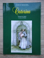 Caterina. Povestea Sf. Vincenza Gerosa. Prietena lui Meuli (editie bilingva)