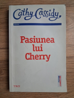 Cathy Cassidy - Pasiunea lui Cherry. Clubul fetelor dependente de ciocolata