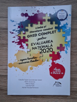 Claudia Topan - Limba si literatura romana. Ghid complet pentru evaluarea nationala. Repere teoretice, exersarea itemilor, clasa a VIII-a (2020)