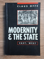 Claus Offe - Modernity and the State. East, West