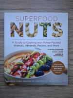 Connie Diekman - Superfood nuts. A guide to cooking with power-packed walnuts, almonds, pecans and more