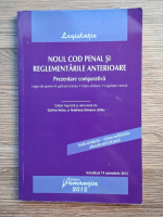 Corina Voicu - Noul Cod Penal si reglementarile anterioare. Prezentare comparativa 