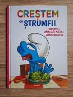Crestem cu strumfii. Strumful caruia ii placea doar desertul