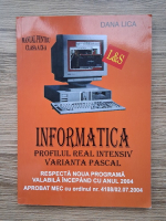 Dana Lica - Informatica. Profilul real intensiv, varianta Pascal. Manual pentru clasa a IX-a