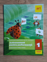 Daniela Berechet - Antrenament pentru performanta. Comunicare in limba romana clasa a I-a 
