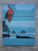 David Sobel - Childhood and nature. Design principles for educators
