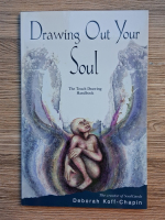 Deborah Koff-Chapin - Drawing out your soul. The touch drawing handbook