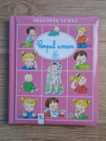 Descopera lumea. Corpul uman